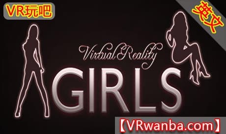 Steam串流游戏《虚拟女孩VR》Virtual Reality Girls（免费下载）
