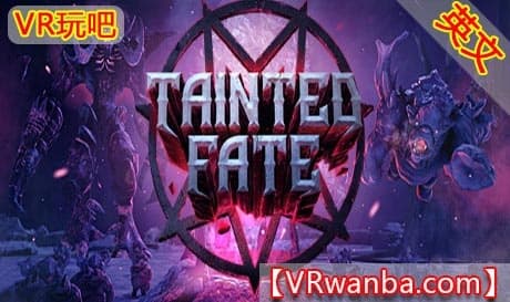 Steam串流游戏《污染的命运VR》Tainted Fate（免费下载）