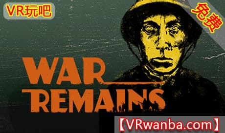 Steam串流游戏《战争遗迹：丹卡林呈现身临其境的记忆VR》War Remains: Dan Carlin Presents an Immersive Memory（免费下载）