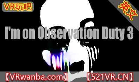 Steam串流游戏《我在执行监视任务3VR》I’m on Observation Duty 3（免费下载）