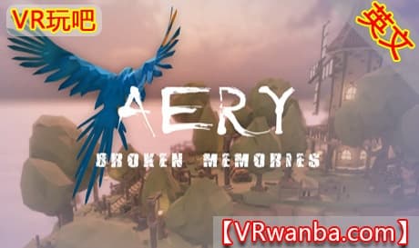 Steam串流游戏《Aery：破碎的记忆VR》Aery VR – Broken Memories（免费下载）