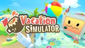 Steam串流游戏《度假模拟器VR》 Vacation Simulator（免费下载）