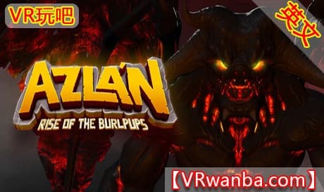 Steam串流游戏《阿兹兰：打嗝者的崛起VR》Azlan: Rise of the Burlpups（免费下载）