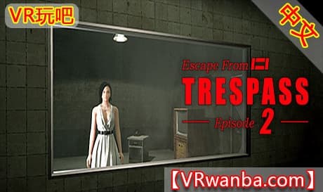 Steam串流游戏《非法侵入-第二集VR》TRESPASS – Episode 2（免费下载）
