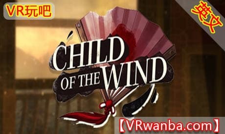 Steam串流游戏《风之子VR》Child of the Wind（免费下载）
