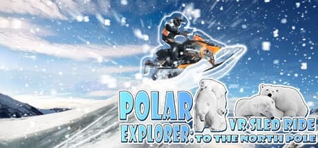 Steam串流游戏《VR极地探险》Polar Explorer VR Sled Ride to the North Pole