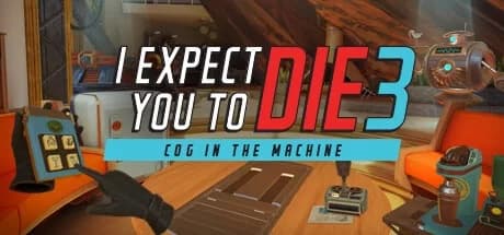 Steam串流游戏《我希望你死3VR：机巧环环相扣》I Expect You To Die 3: Cog in the Machine