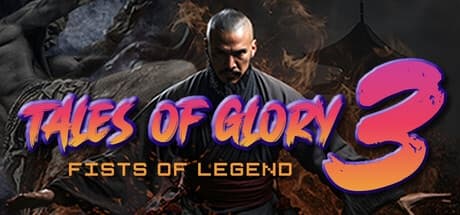 Steam串流游戏《荣耀传说3：拳头传奇》Tales Of Glory 3 : Fists of Legend
